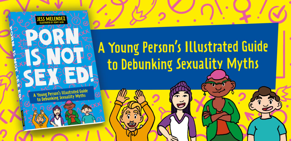 Book cover and illustrations from the book Porn Is Not Sex Ed!